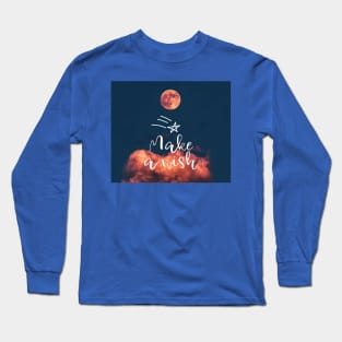 Make a wish Long Sleeve T-Shirt